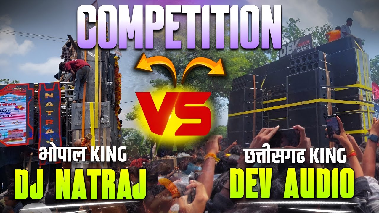 Chhattisgarh King Dev Audio and Bhopal King Dj Natraj Competition | Dj Natraj Vs Dj Dev Audio Com...