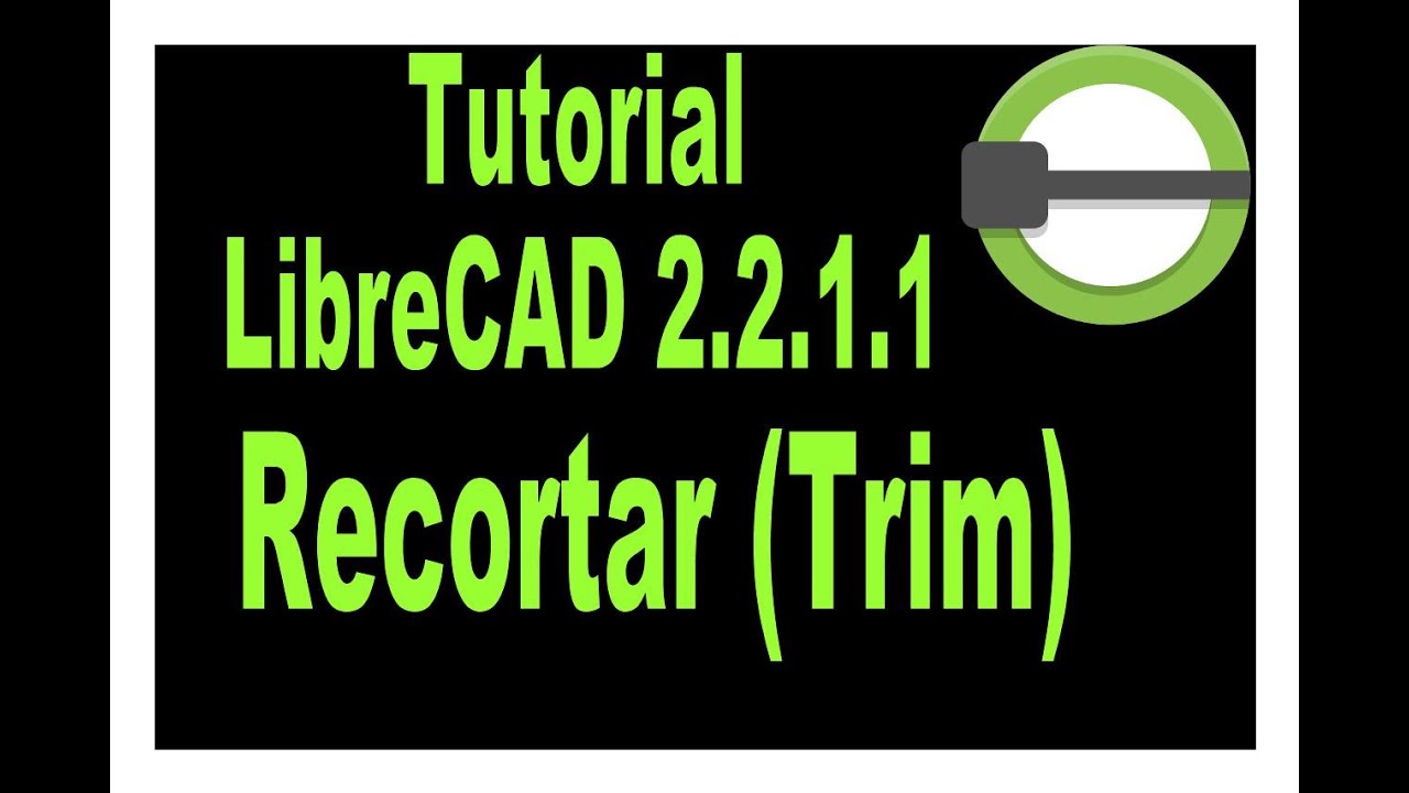 LibreCAD 2.2.1.1 Tutorial. Trim Tool. Modify.