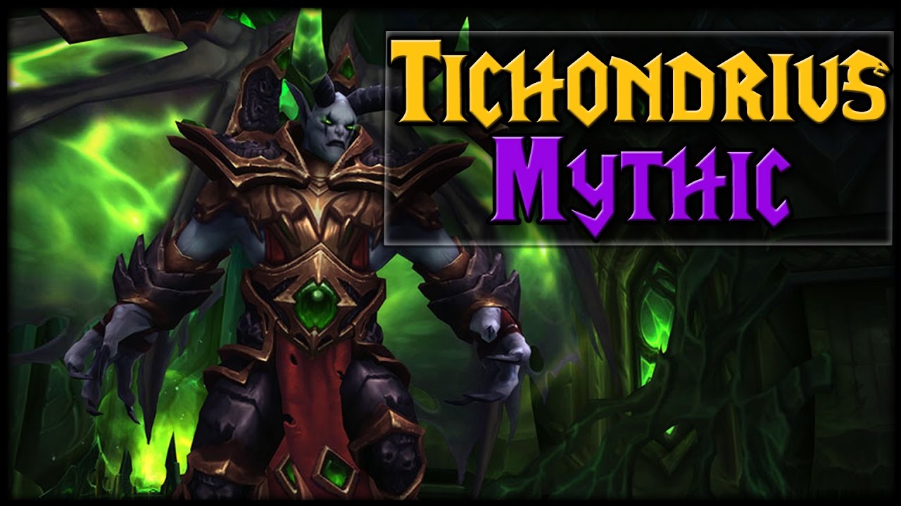MYTHIC TICHONDRIUS - Nighthold Raid Guide