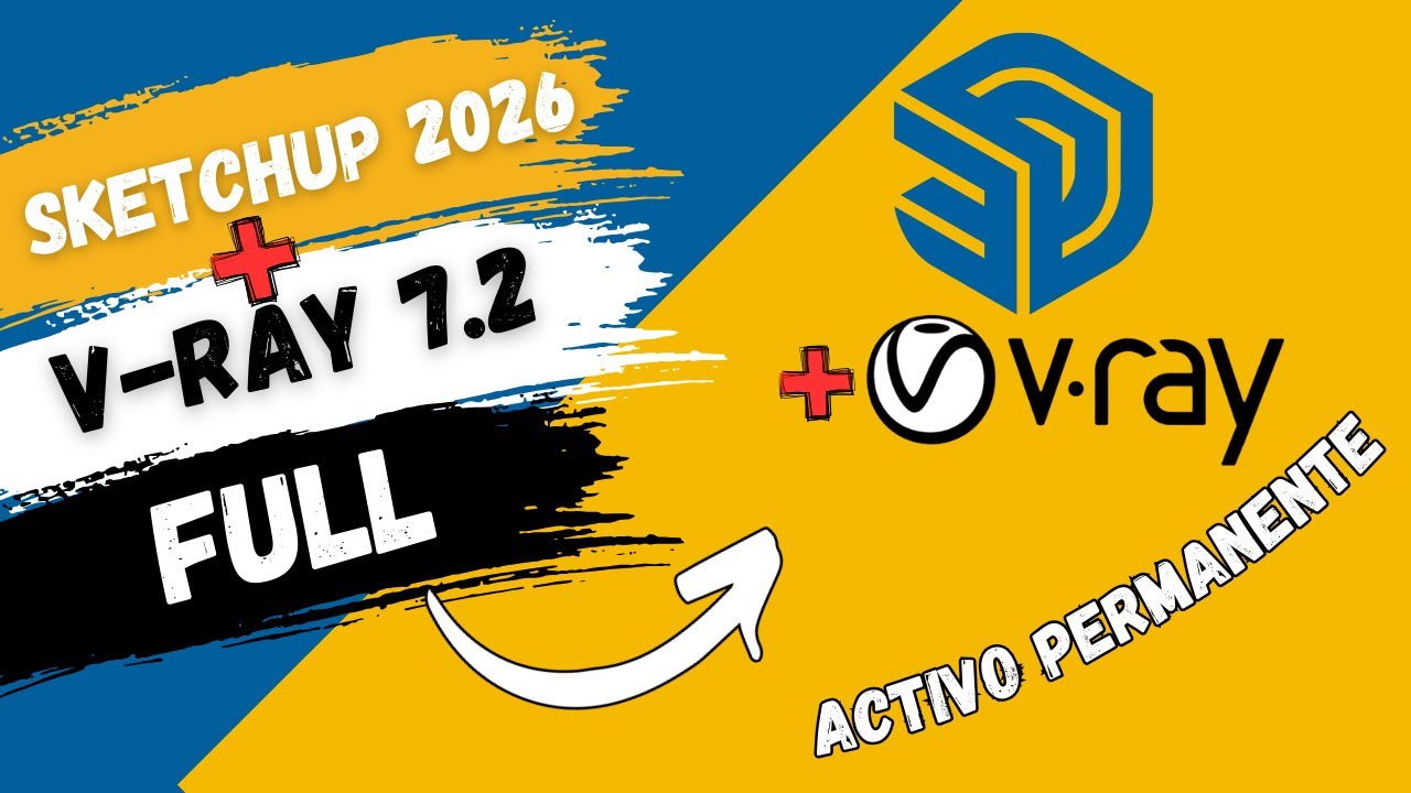 Sketchup 2026 + Vray 7.2 activo permanente