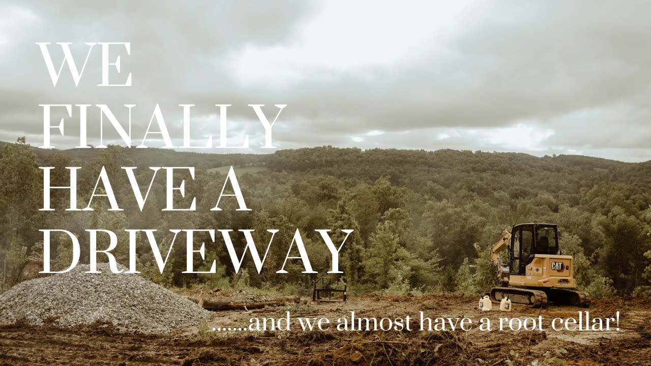 3. Making Our Driveway, Using an Excavator and Starting a Root Cellar