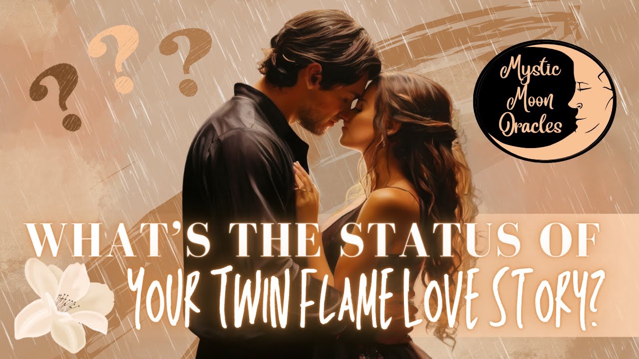 What's the Status of your TWIN FLAME LOVE STORY? 