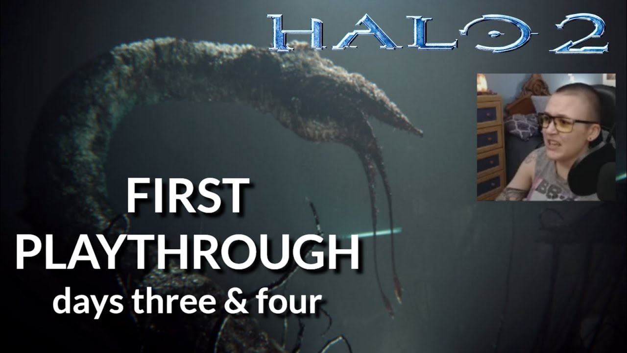 Halo 2: Anniversary FIRST PLAYTHROUGH - day three & four highlights