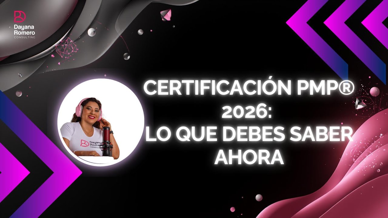 CERTIFICACIÓN PMP® 2026: LO QUE DEBES SABER AHORA