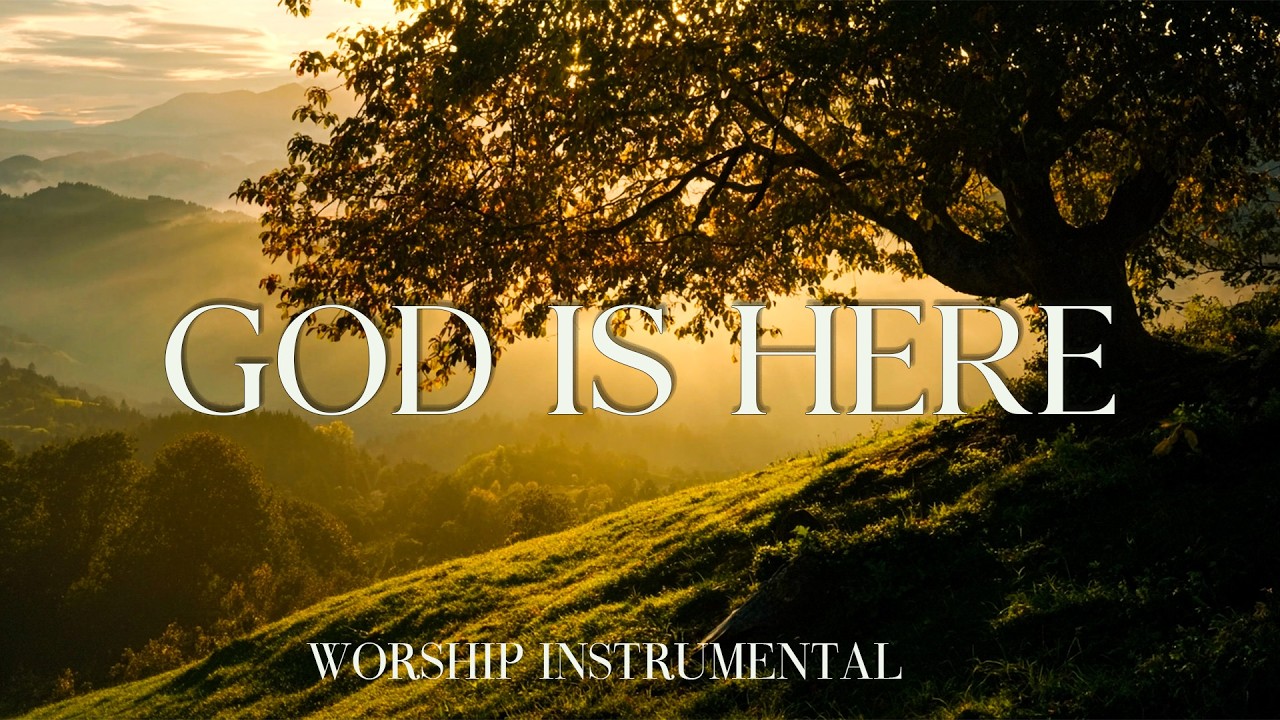 GOD IS HERE - Soaking Worship Instrumental  Prayer, Devotional, Meditation