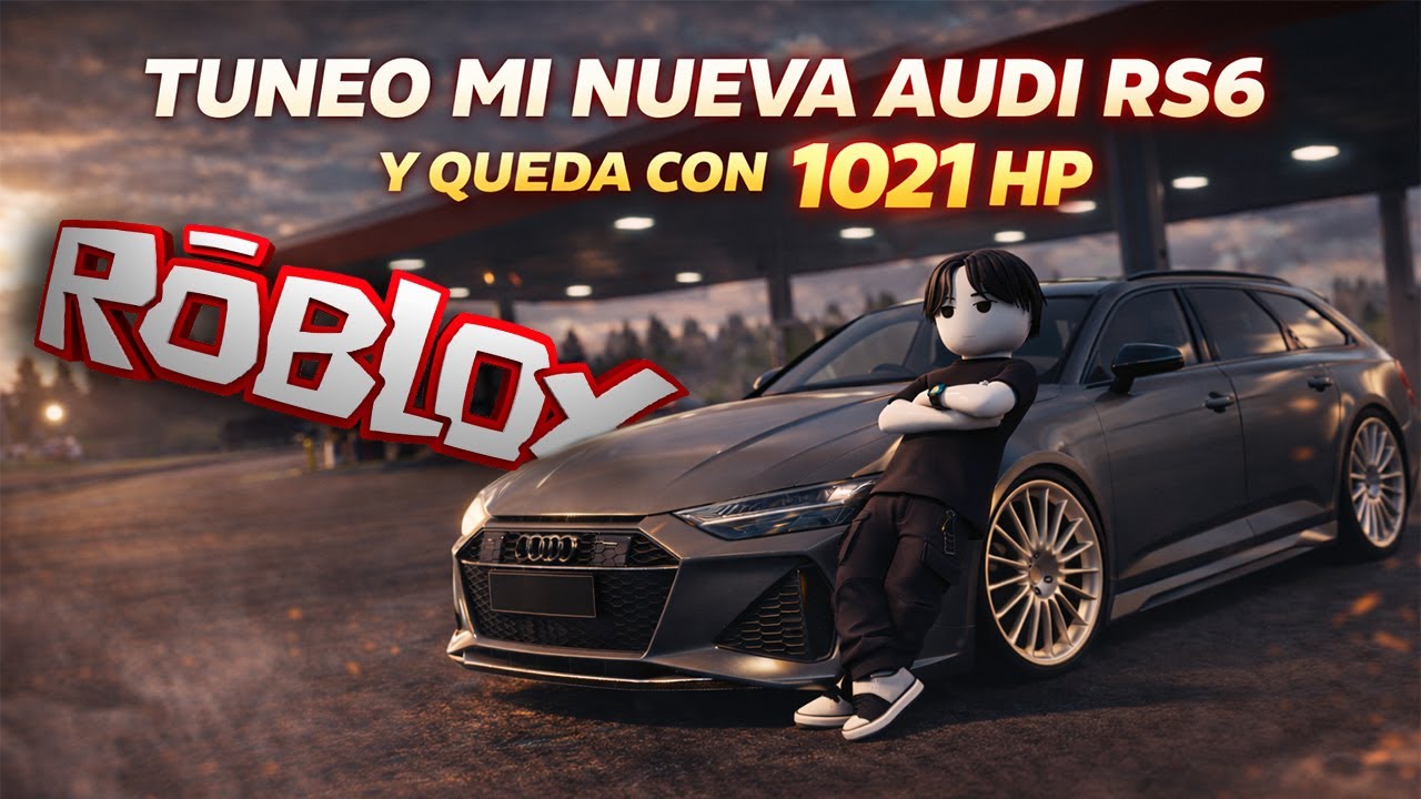 TUNEO MI MUEVA AUDI RS6 Y QUEDA CON 1021HP!!!😱🔥🔧 | Roblox