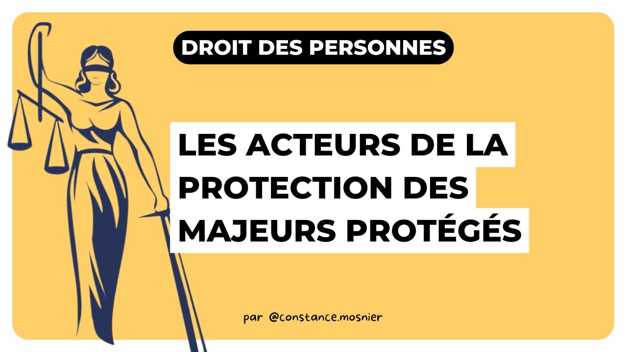 Les acteurs de la protection des majeurs protégés : Droit des personnes L1 droit