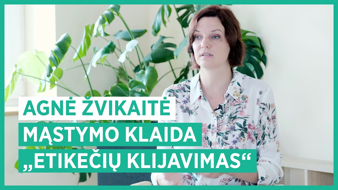 Mąstymo klaida „Etikečių klijavimas“. Agnė Žvikaitė