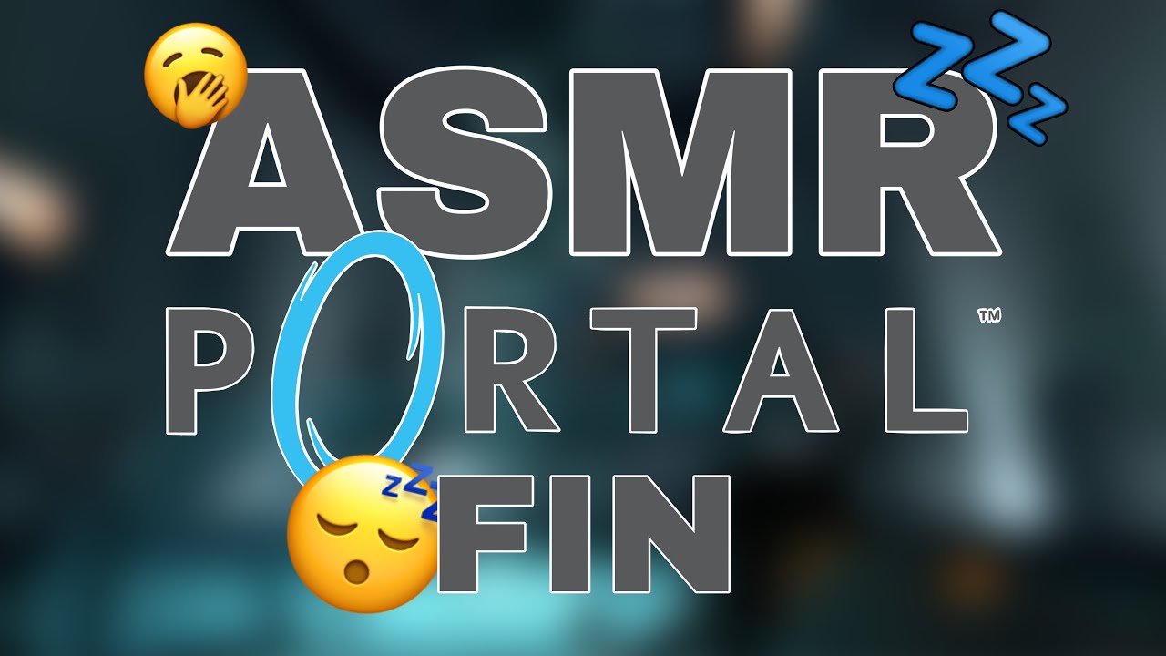 ASMR FR - Fin de Portal + Bruits de clavier