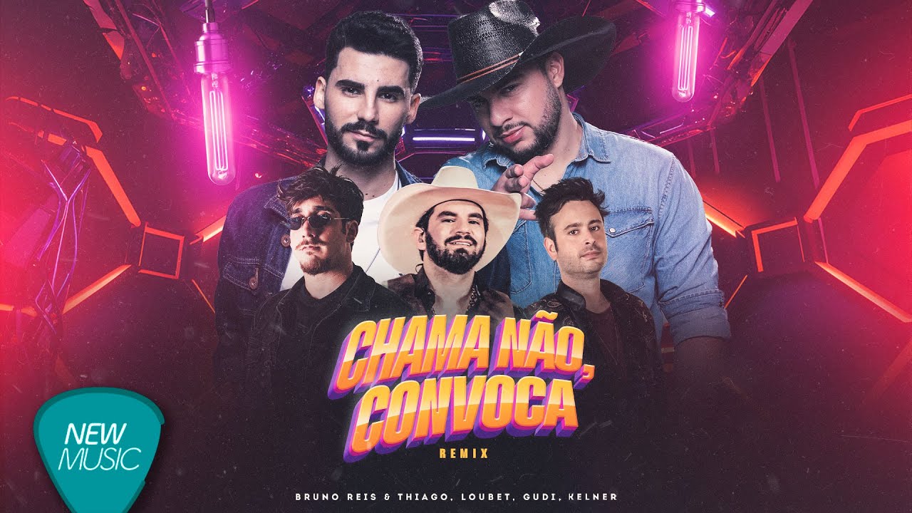 Bruno Reis & Thiago, Loubet, GUDI Ft. KELNER - Chama N&atilde;o, Convoca (Remix) [Lyric Oficial)