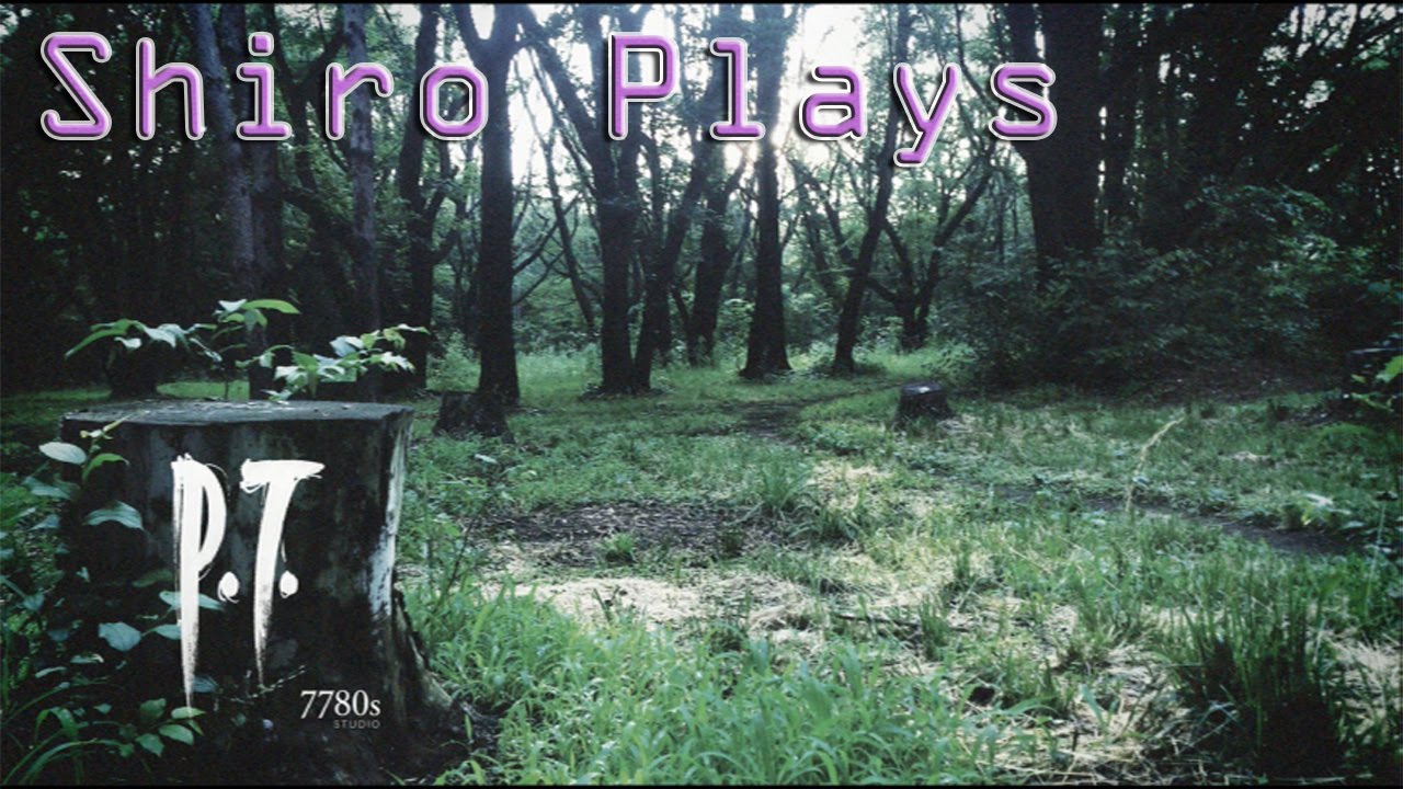 Shiro Plays P.T. | Scariest Thing Ever?!