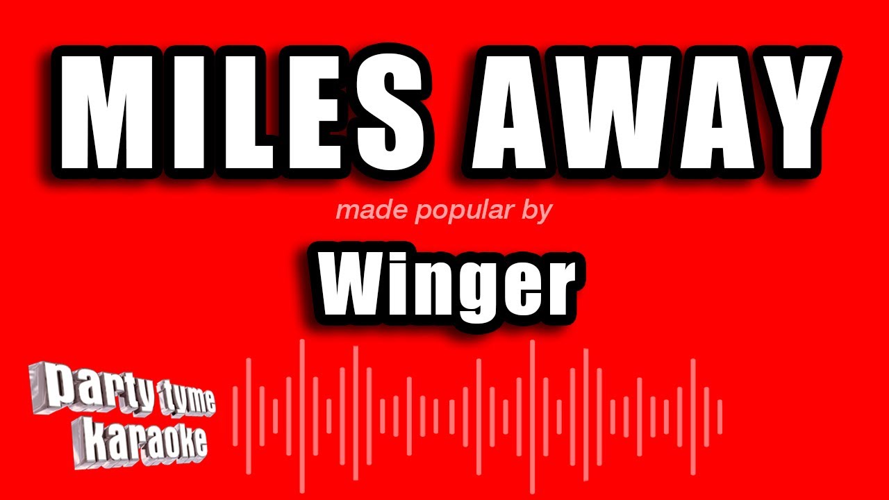 Winger - Miles Away (Karaoke Version)