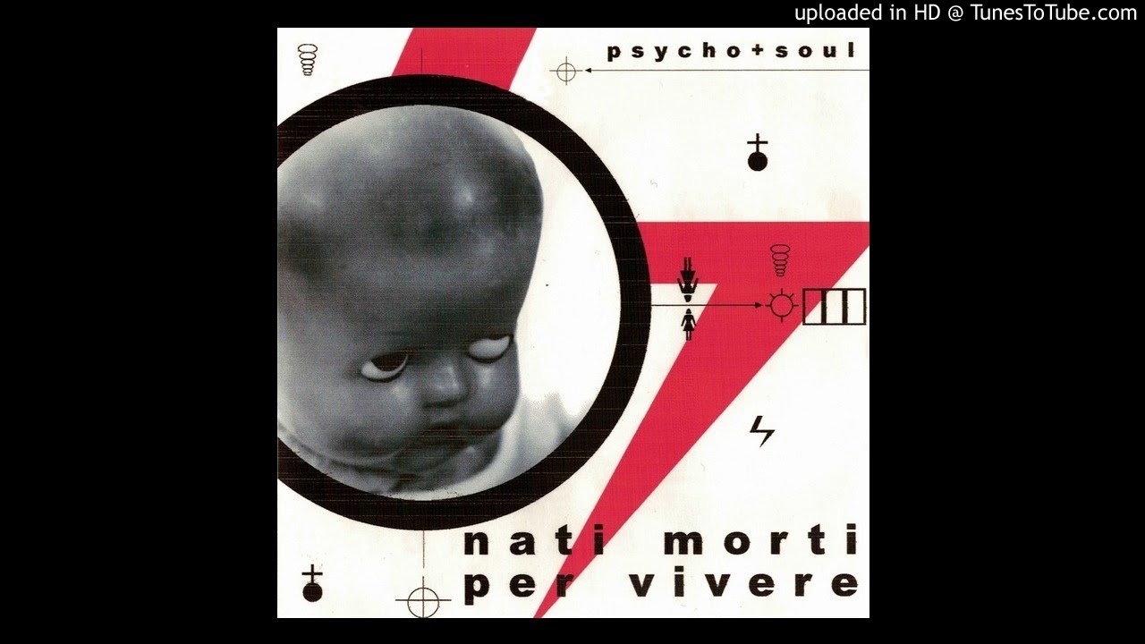 Psyco+Soul - Nati morti per vivere