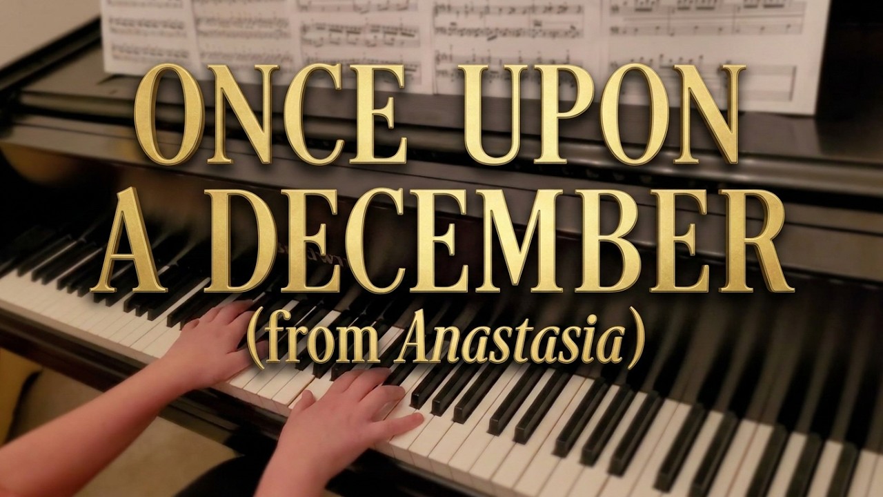 Once Upon a December (from Anastasia), by S. Flaherty/ Piano Cover