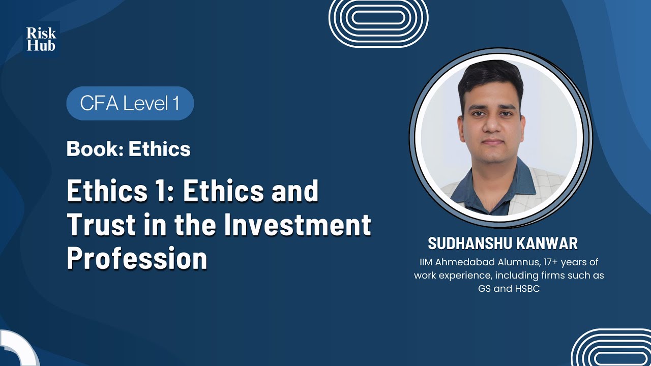 CFA L1 | Ethics 1: Ethics and Trust in the Investment Profession