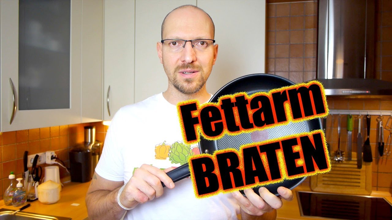 Fettarm braten - Braten fast ohne Öl & Fett (Unser Tipp) [VEGAN]