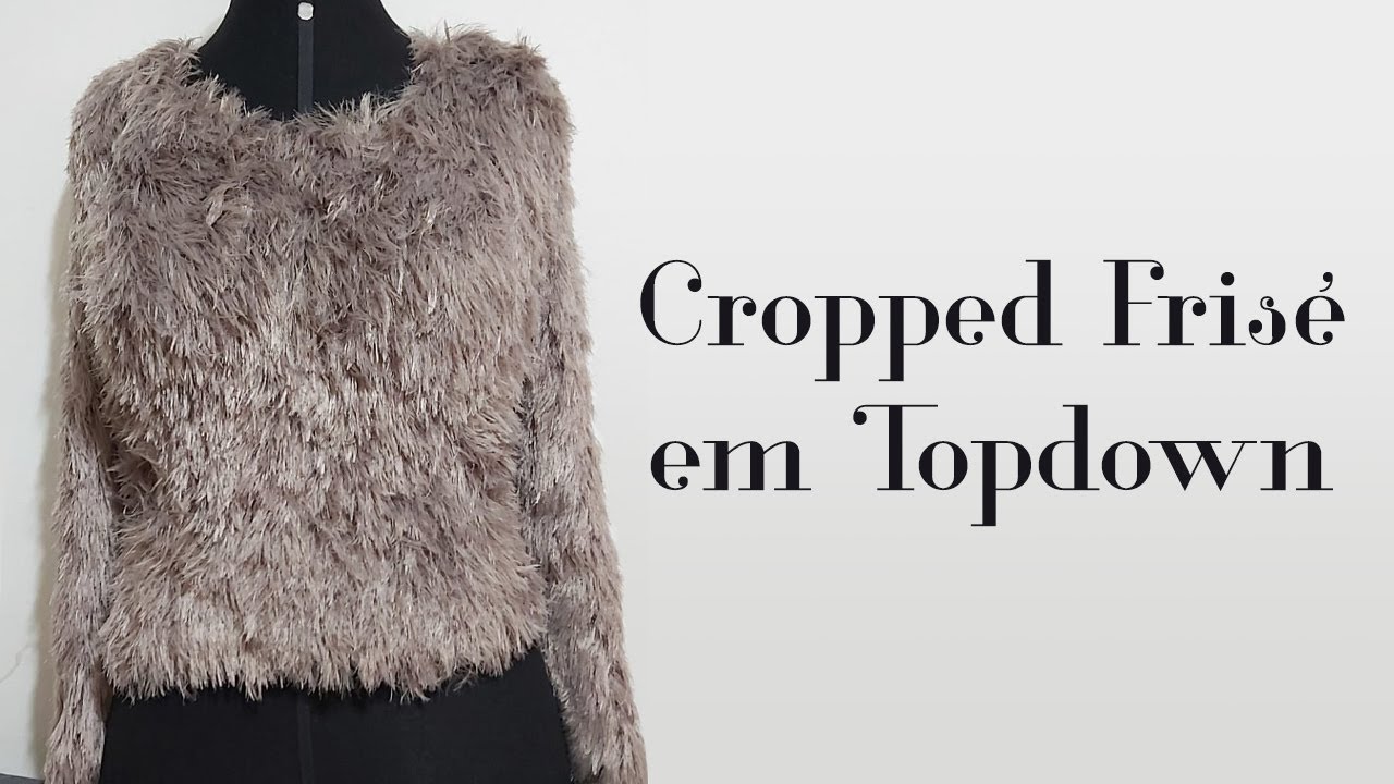Cropped Frisé em Topdown