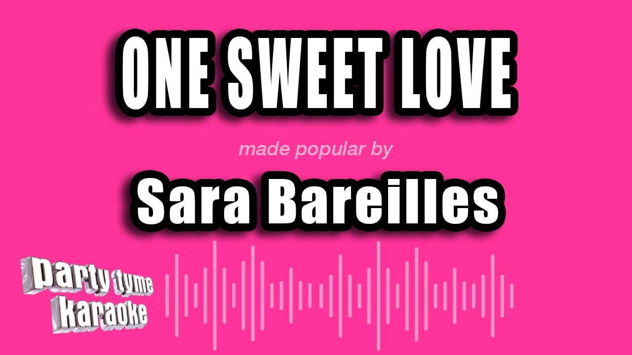 Sara Bareilles - One Sweet Love (Karaoke Version)