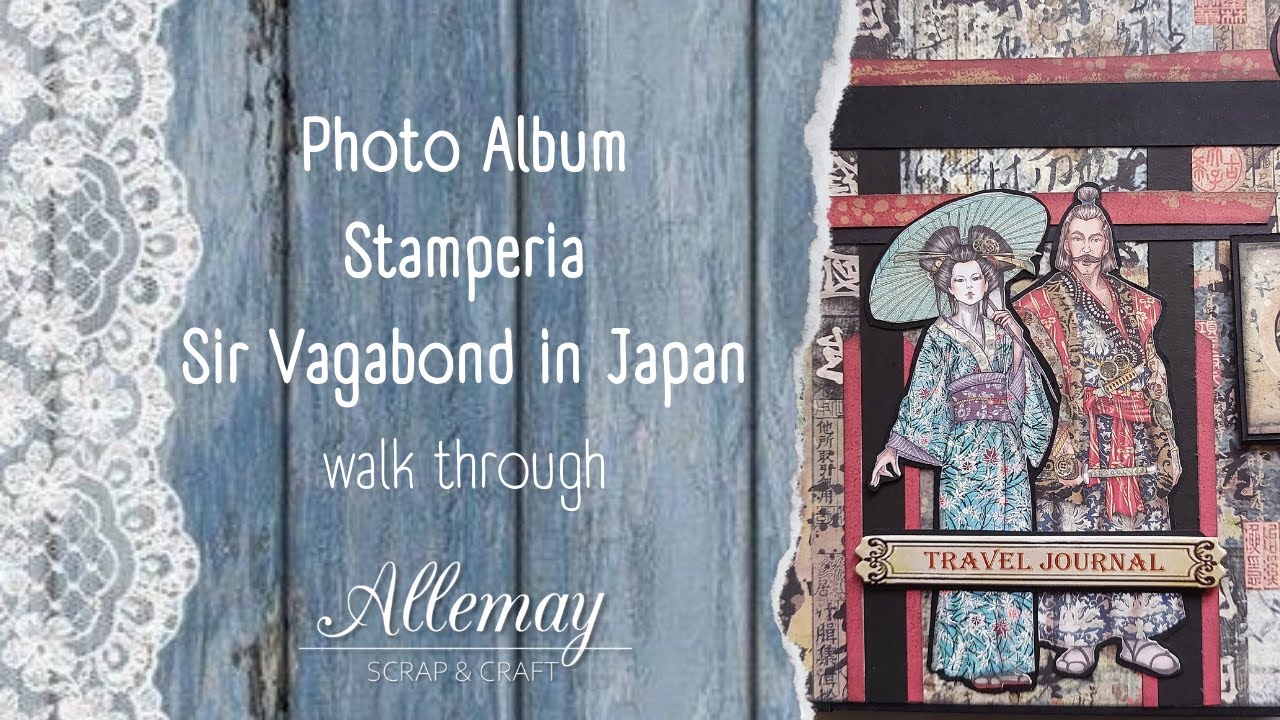 Photo Album - Stamperia - Sir Vagabond in Japan - walk through #stamperia #scrapbooking