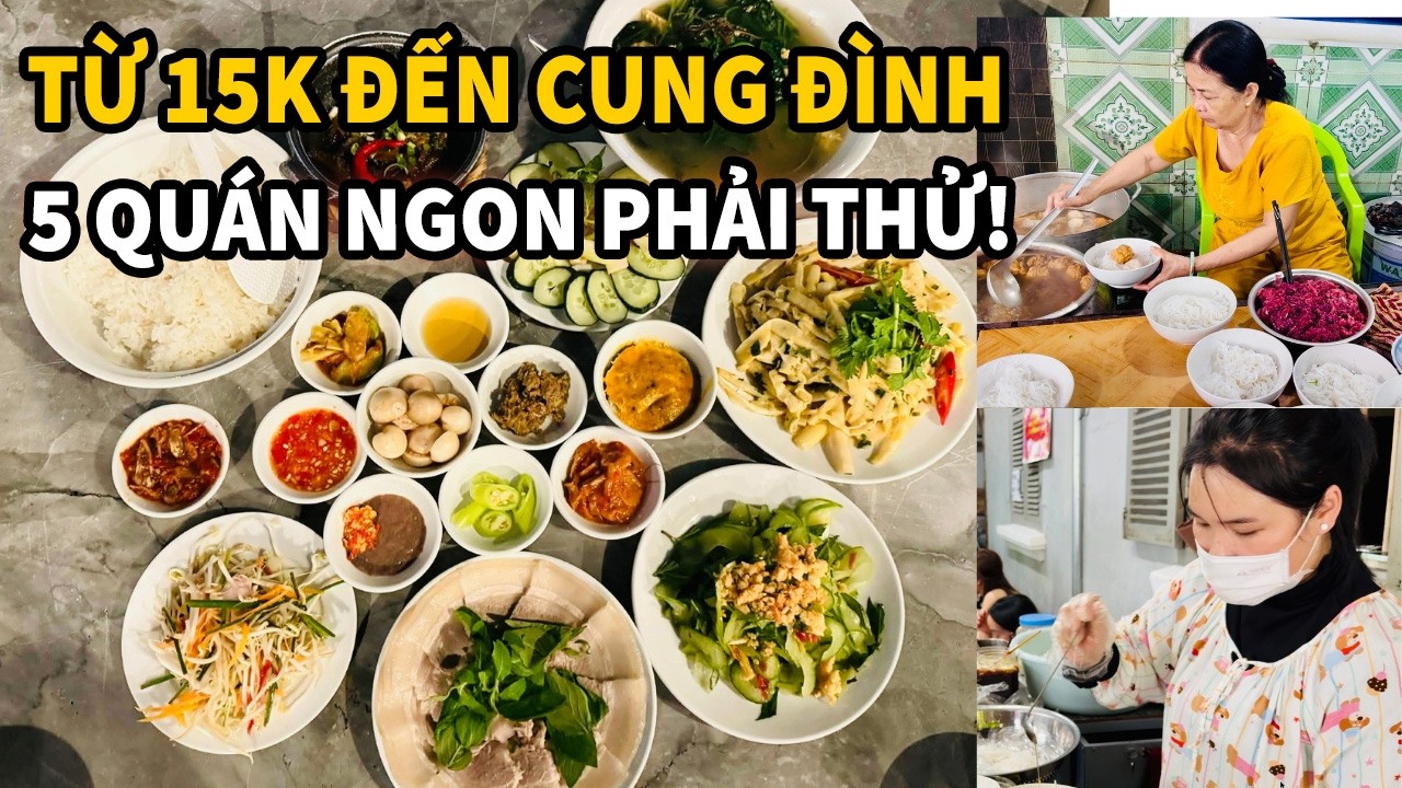FOOD TOUR HUẾ: 5 qu&aacute;n ngon từ b&igrave;nh d&acirc;n 15k đến nh&agrave; h&agrave;ng cung đ&igrave;nh sang trọng