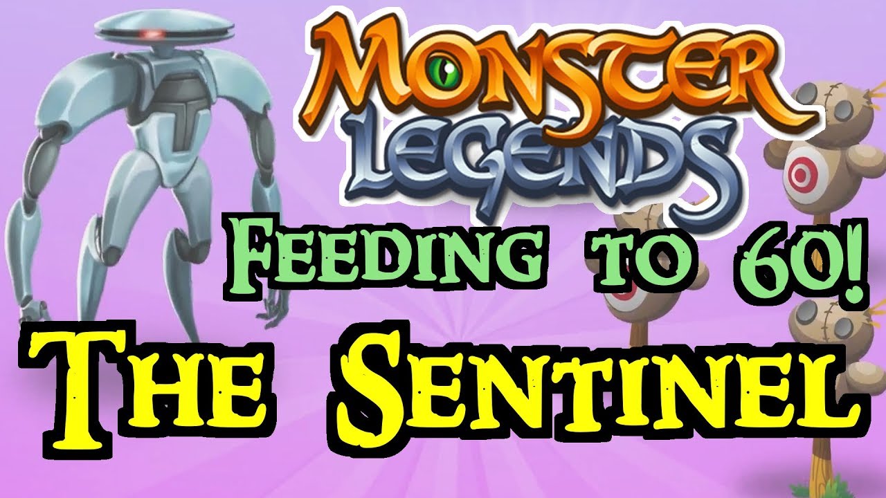 Monster Legends - Feeding to 60! : The Sentinel