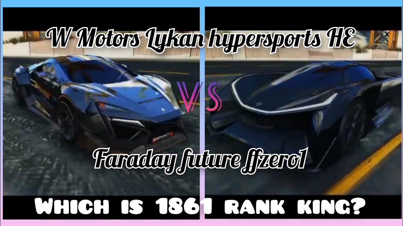 Asphalt 8 | W motors lykan Hpersports HE vs Faraday Future ffzero1✅. Full comparison