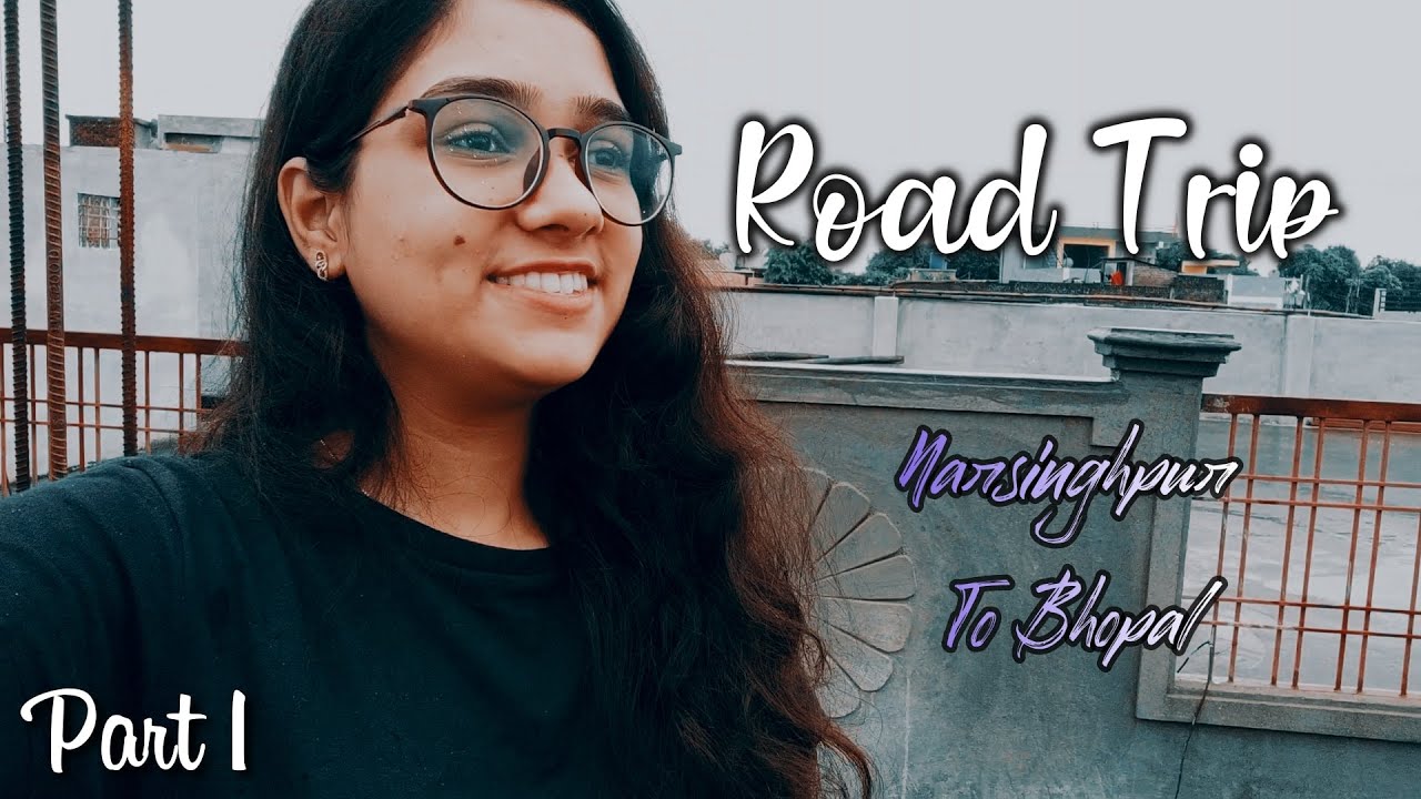 Road Trip | Narsinghpur to Bhopal | Moving Out from Hostel Part 1 | Shreya Shrivastava