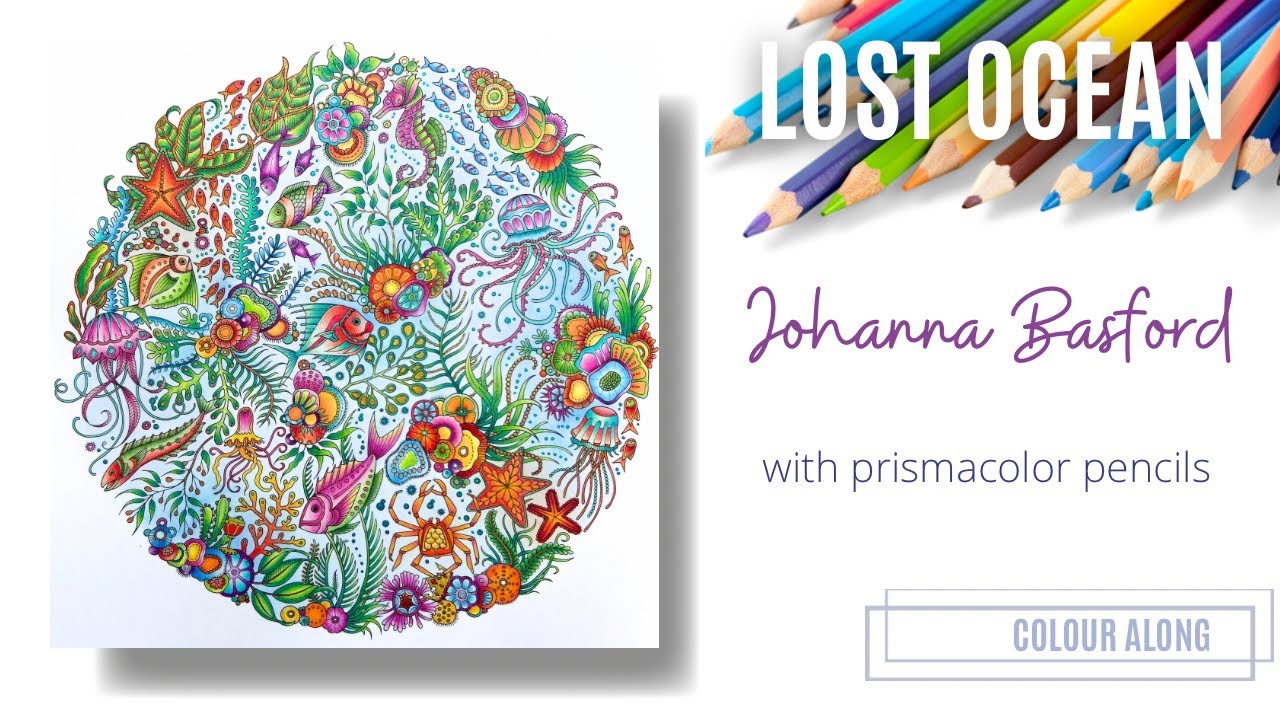 Colour Along | Lost Ocean by Johanna Basford | Prismacolor