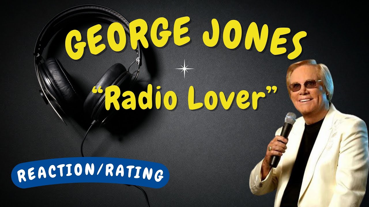 George Jones -- Radio Lover  [REACTION/GIFT REQUEST]