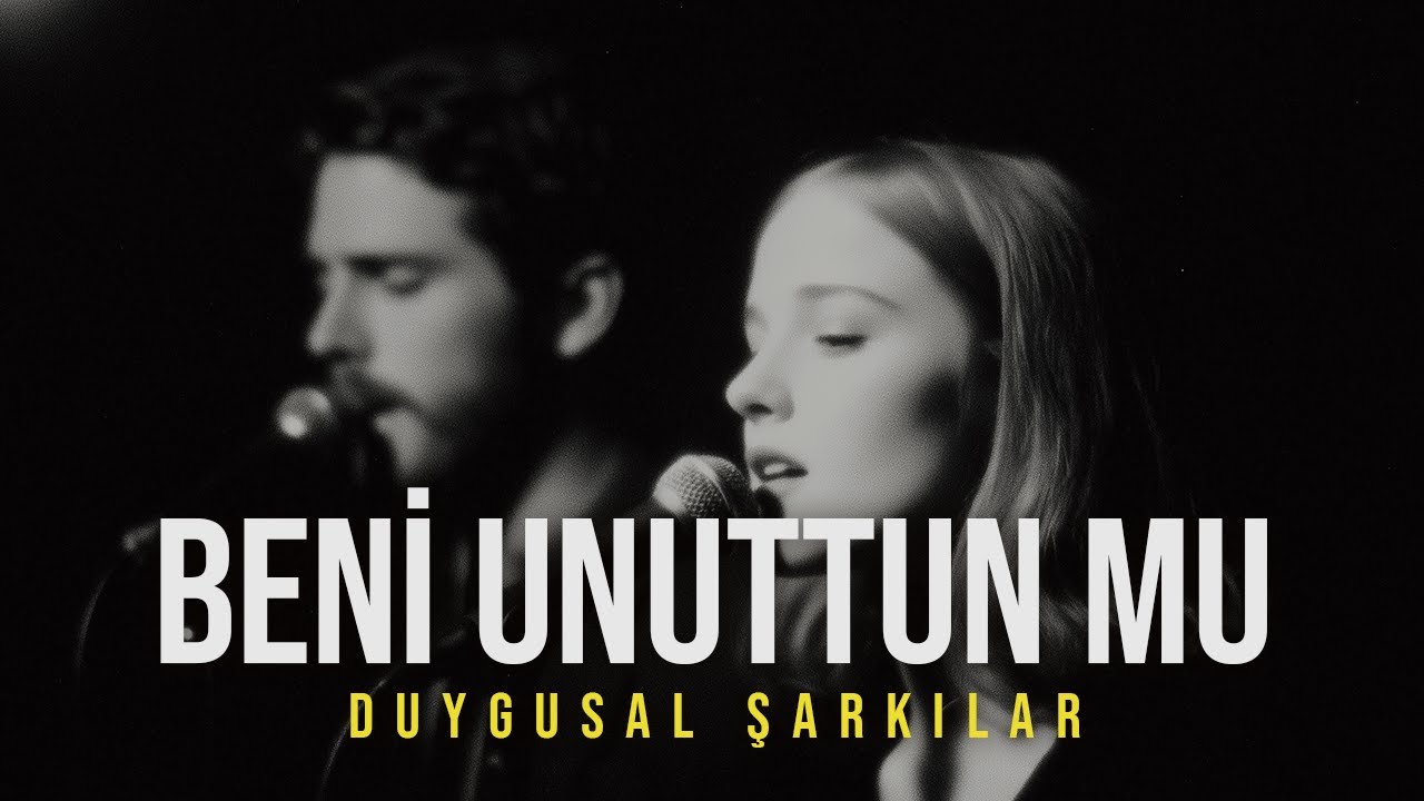 Beni Unuttun Mu? | Duygusal Aşk Şarkıları 2026