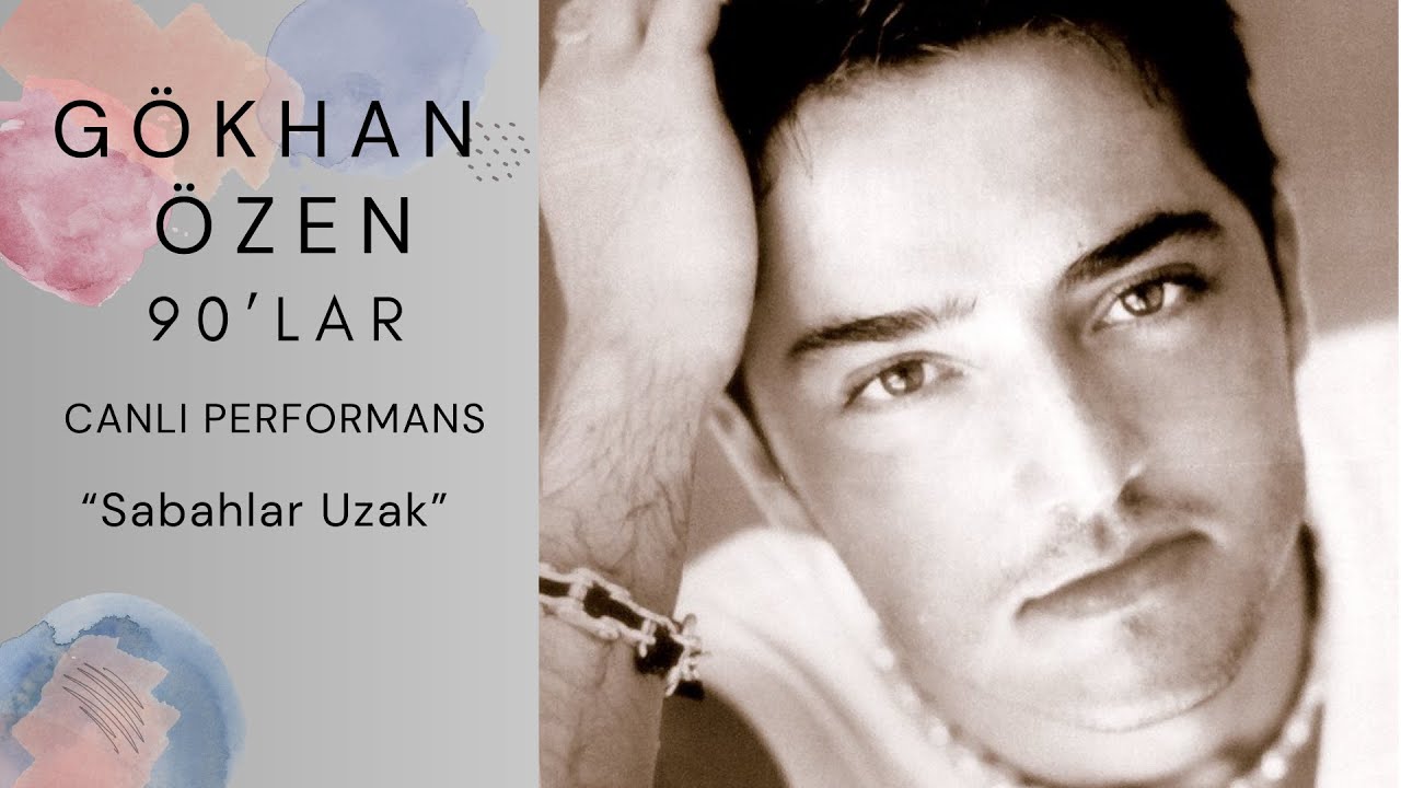 Gökhan Özen 90’lar Canlı Performans - Sabahlar Uzak