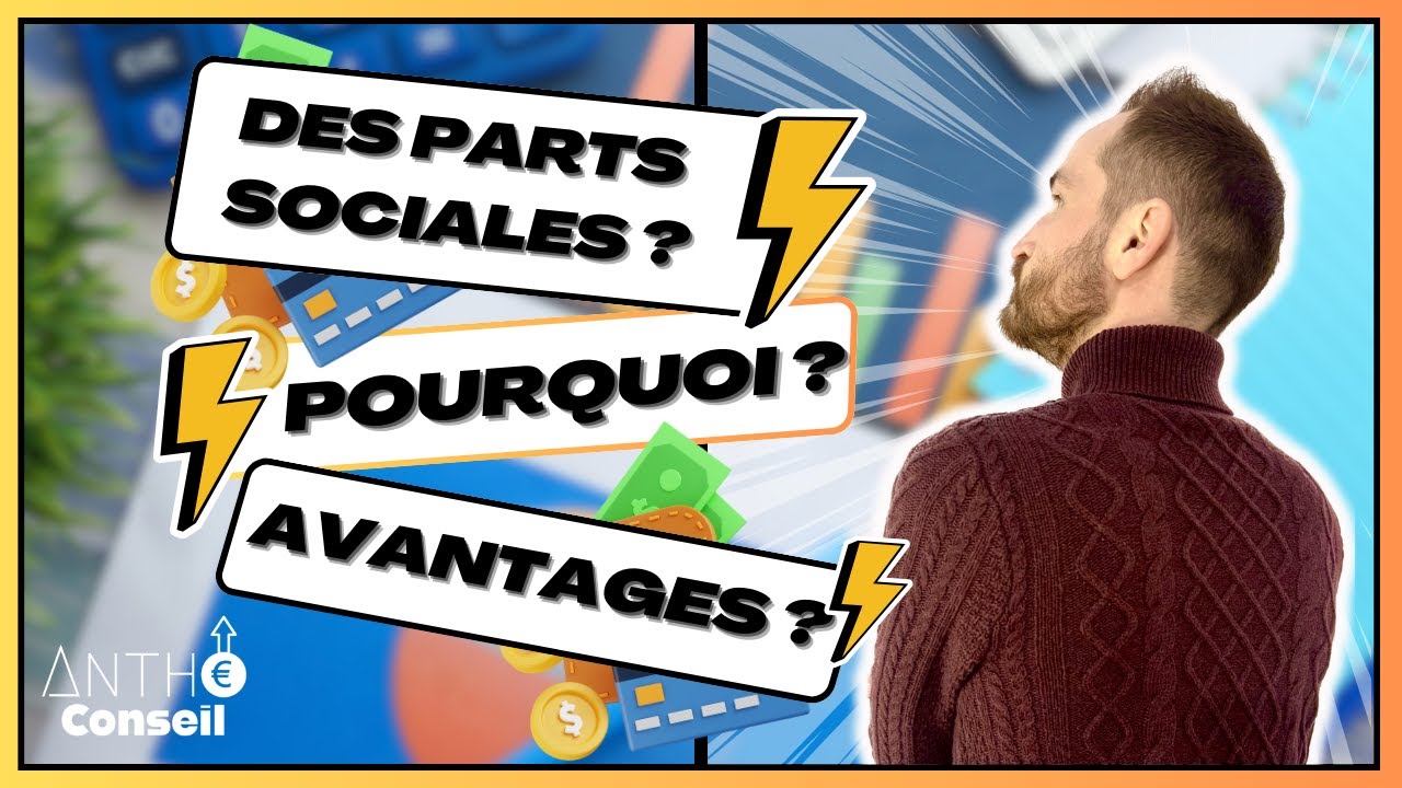 Parts sociales : le guide pour comprendre ce placement bancaire (et comment en profiter)