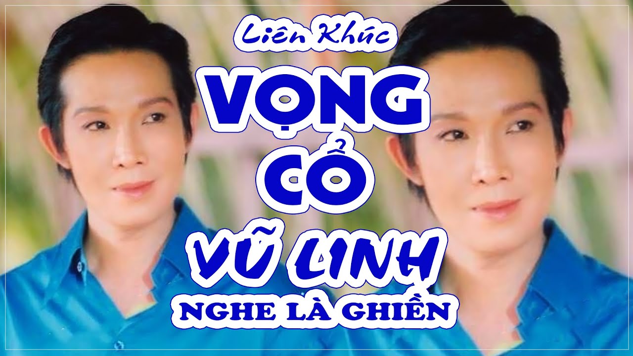VŨ LINH - Tổng hợp VỌNG CỔ hay nhất (Phần 22) Tài Linh,  Ngọc Huyền,  Phượng Mai, Thanh Ngân...