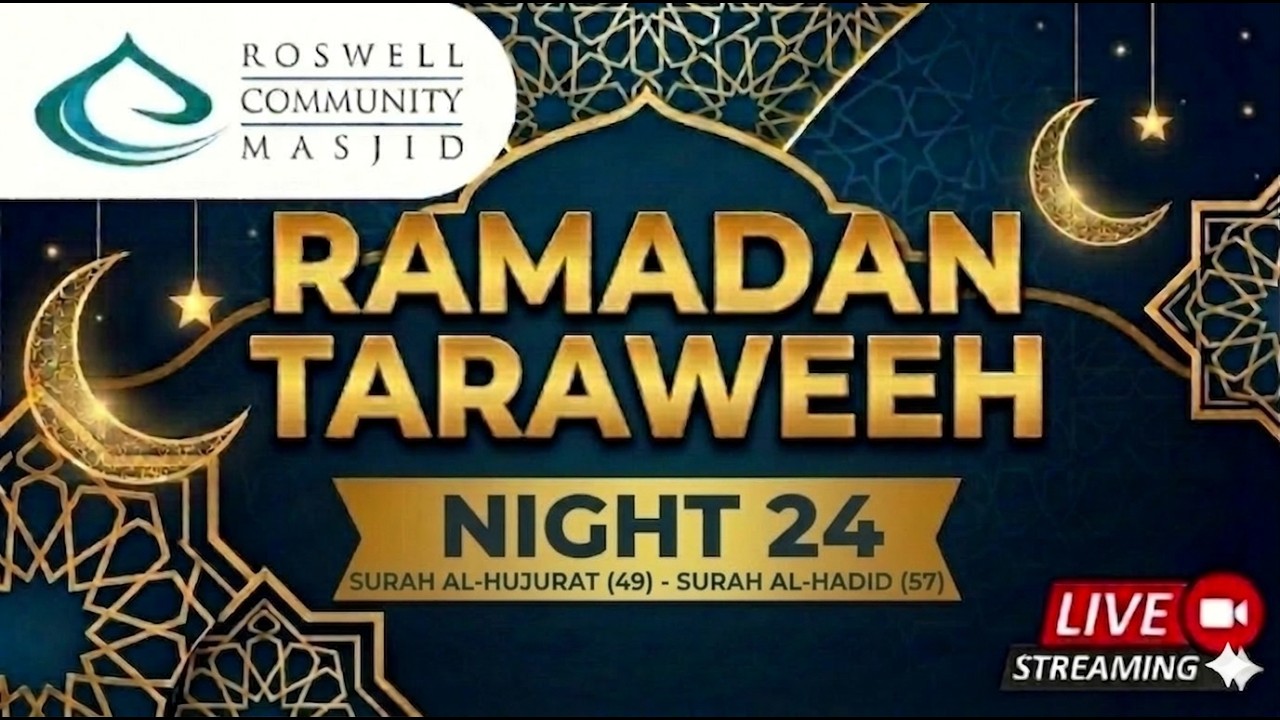 Night 24 Taraweeh | Ramadan 1447H | Roswell Community Masjid (RCM) LIVE