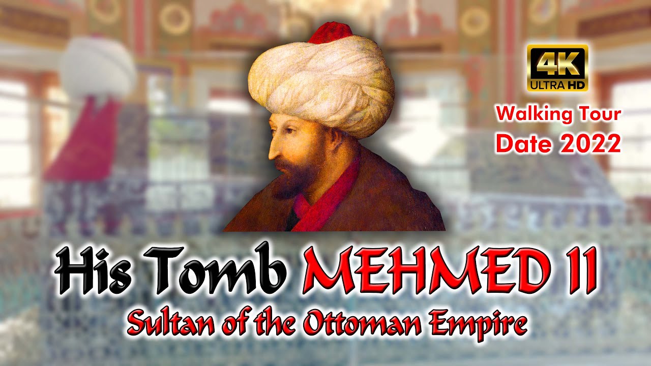 MEHMED II  His Tomb and Mosque - 2022 (Ottoman sultan conquered Constantinople) Walking Tour  4K UHD