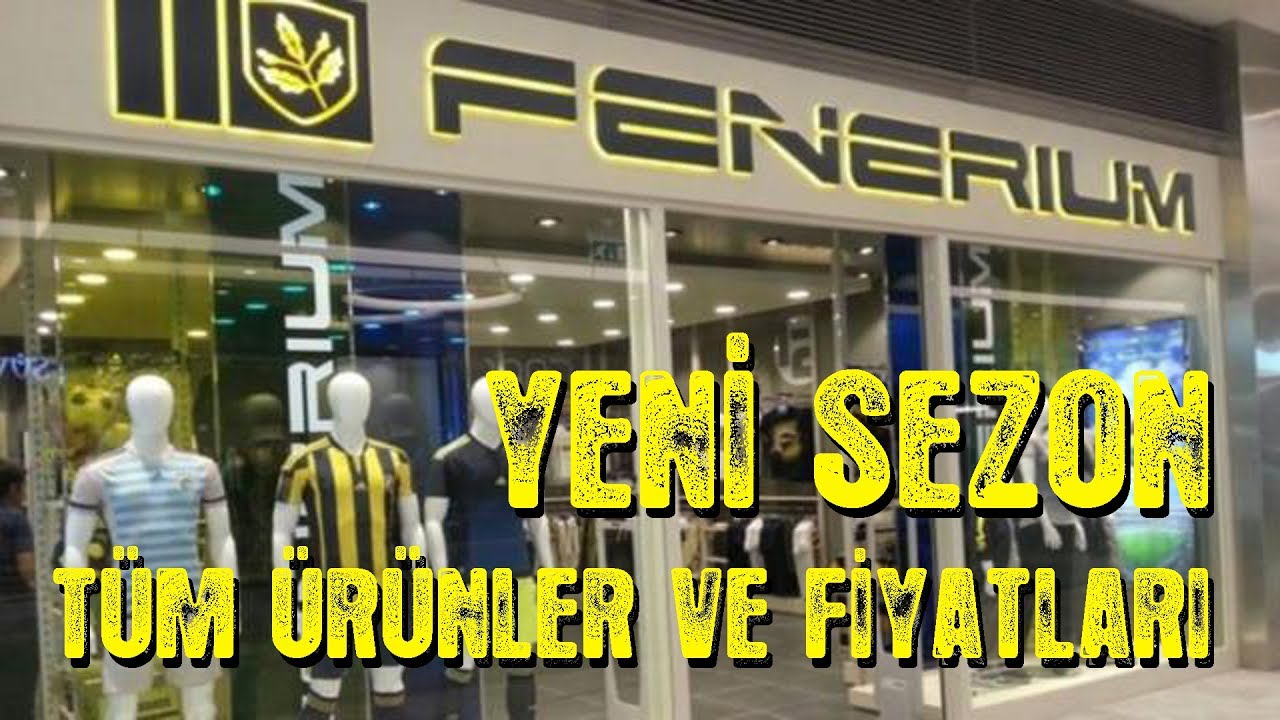 Fenerium - YENİ SEZON T&Uuml;M &Uuml;R&Uuml;NLER VE FİYATLARI - FENERBAH&Ccedil;E YENİ FORMALAR