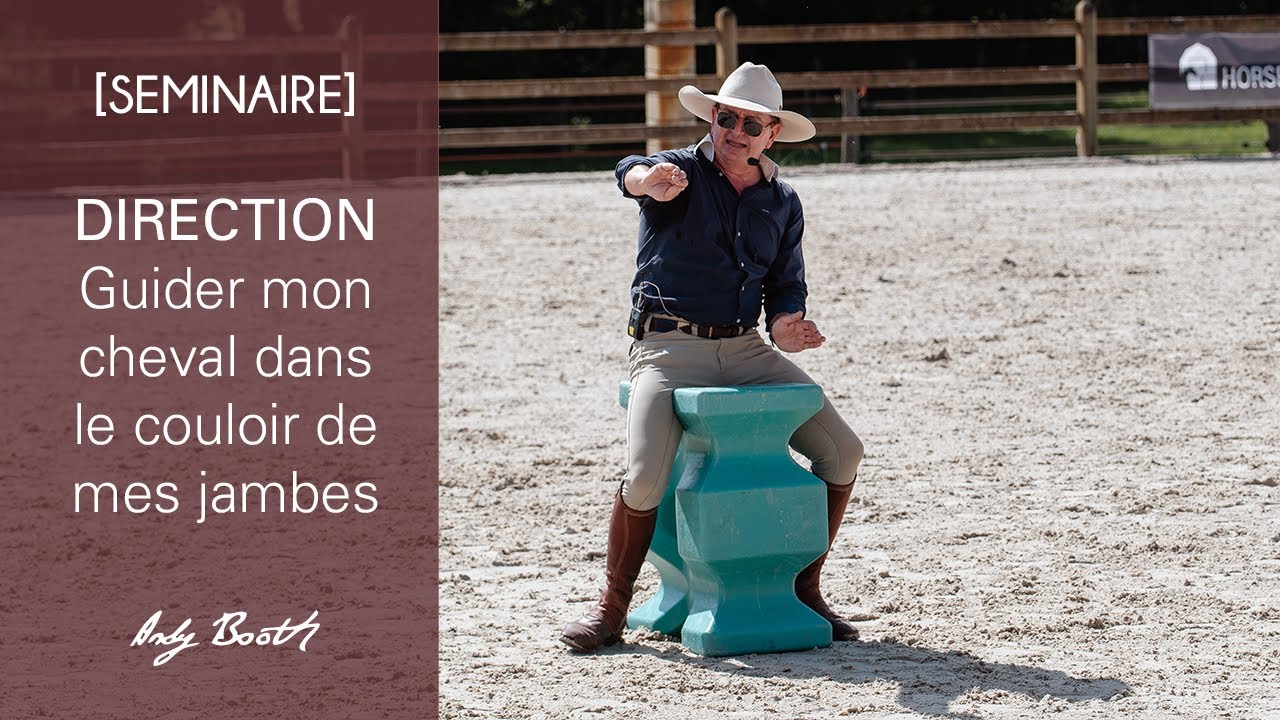[SEMINAIRE] Direction : guider mon cheval dans le couloir des jambes