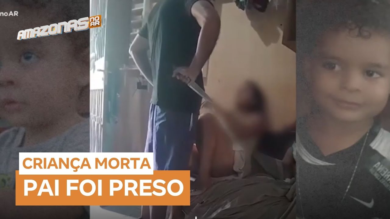 Polícia prende suspeito de matar filho de 3 anos a facadas em Manaus (AM)