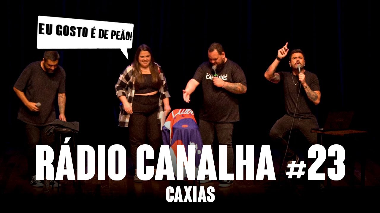 RÁDIO CANALHA #23 | CAXIAS