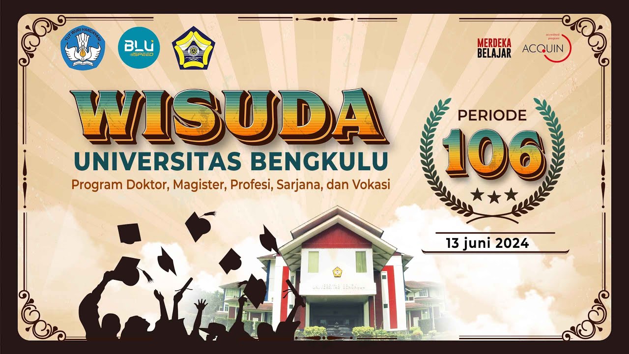UPACARA WISUDA PERIODE 106 - UNIVERSITAS BENGKULU