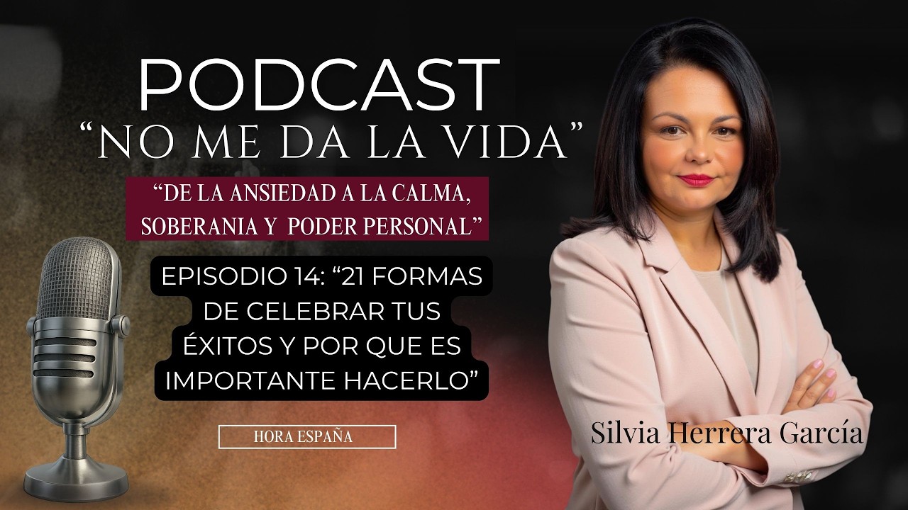🎙️PODCAST 14: 21 Maneras de Celebrar tus Logros y PORQUÉ ES IMPORTANTE.