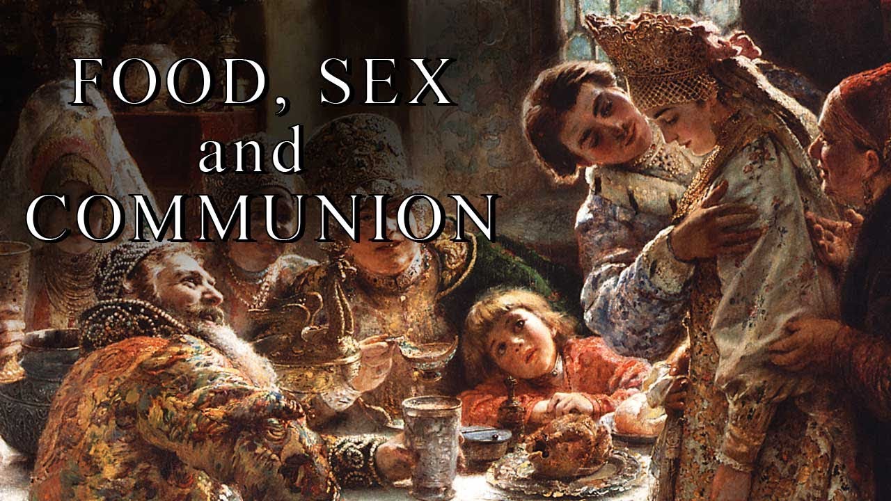 Food, Sex and Communion