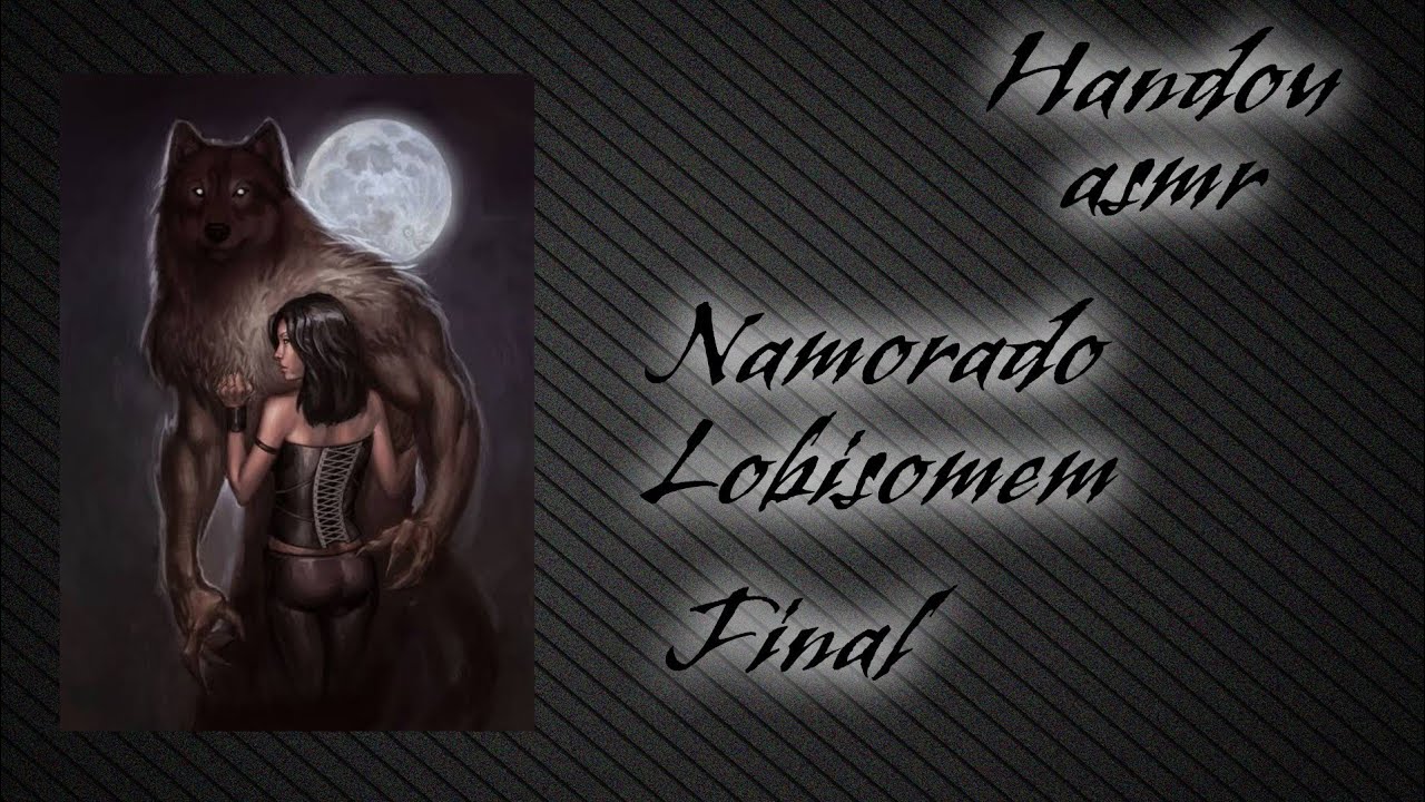 Asmr - Namorado lobisomem tenta te proteger dele mesmo (ou falha?) Final