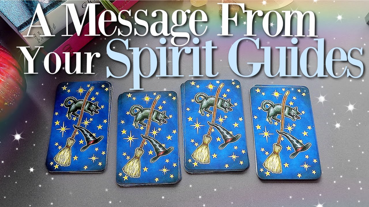 A Message From Your Spirit Guides (PICK A CARD)