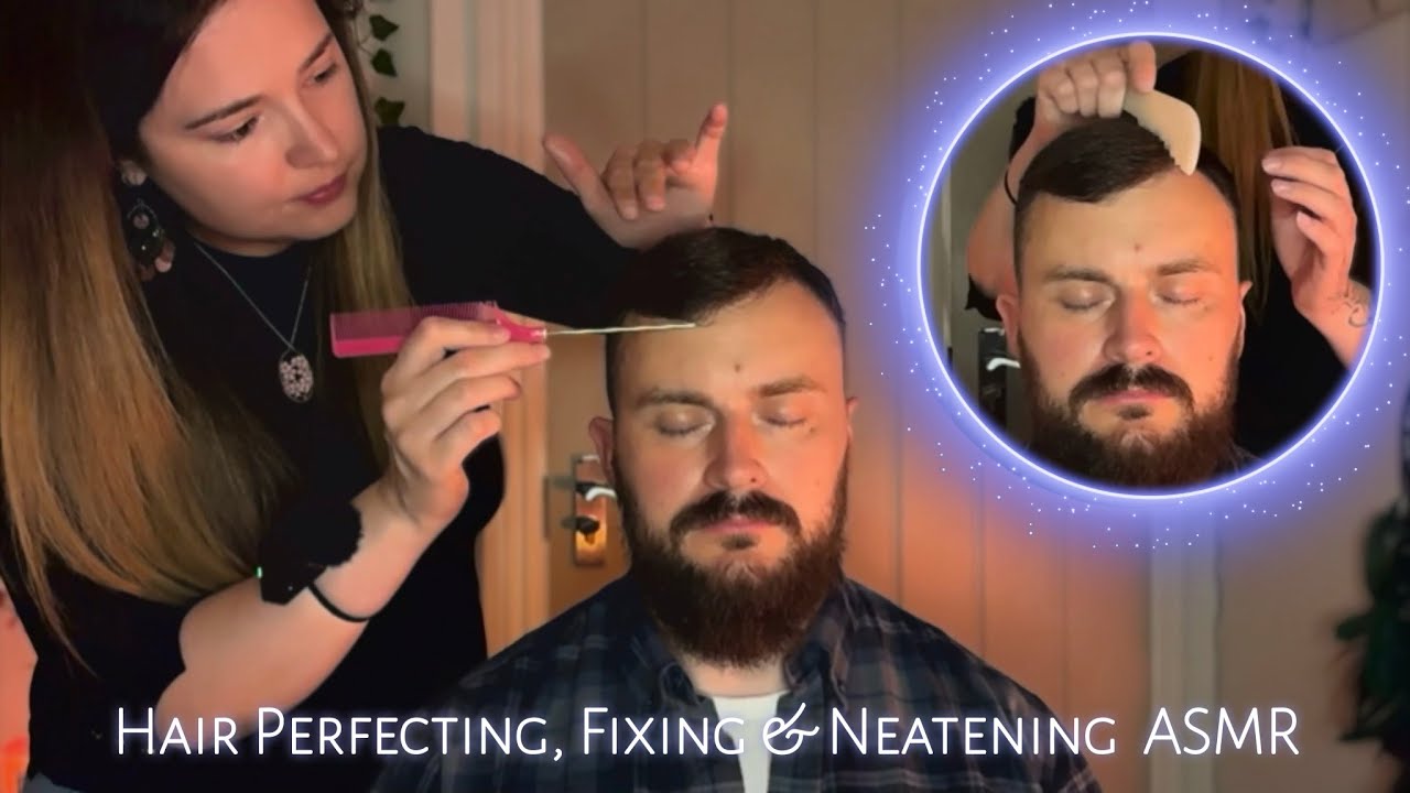 ASMR Whispered Hair Perfecting, Styling & Neatening Attention with Brushing, Combing & Coconut Oil