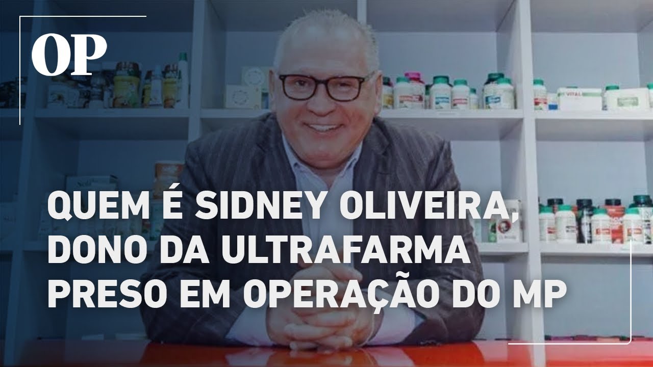 Conhe&ccedil;a quem &eacute; Sidney Oliveira, dono da Ultrafarma preso em opera&ccedil;&atilde;o do Minist&eacute;rio P&uacute;blico em SP
