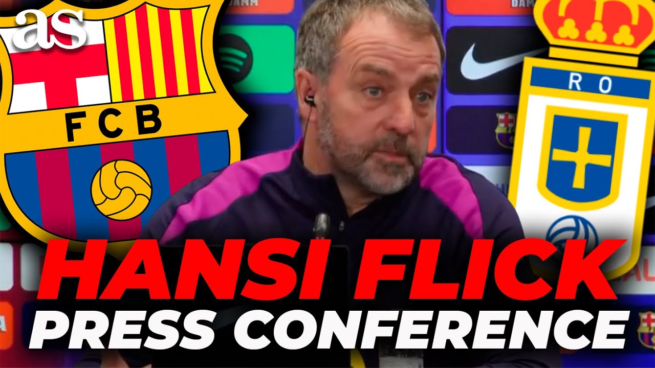 HANSI FLICK, FULL PRESS CONFERENCE TODAY ahead of FC BARCELONA vs. REAL OVIEDO