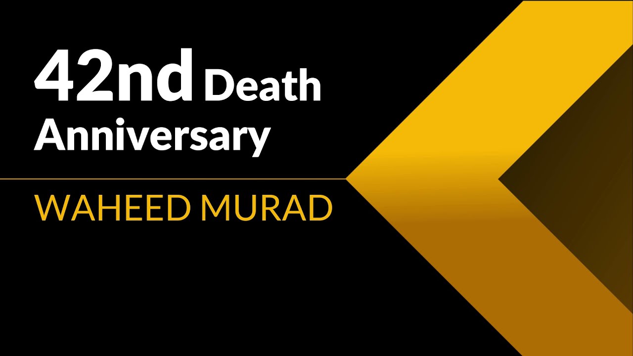 Tribute to Waheed Murad on the 42nd Anniversary of His Death