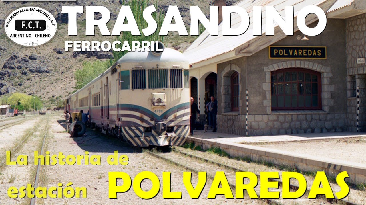 ESTACION POLVAREDAS - HISTORIA FERROCARRIL TRASANDINO - ZANJON AMARILLO - RIO BLANCO - ALUVION 1934