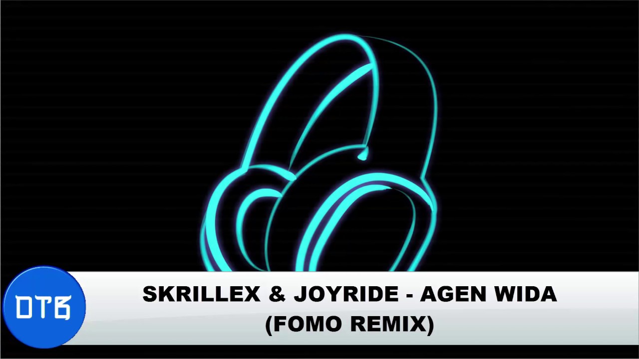 Skrillex & Joyride - Agen Wida (Fomo Remix)